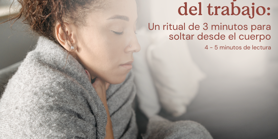 Ritual de respiración para soltar el trabajo y volver a la calma corporal